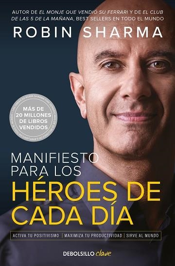 MANIFIESTO PARA LOS HÉROES DE CADA DÍA | 9788466363891 | SHARMA, ROBIN | Llibreria Drac - Llibreria d'Olot | Comprar llibres en català i castellà online