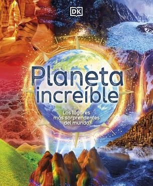 PLANETA INCREÍBLE | 9780241583395 | DK | Llibreria Drac - Llibreria d'Olot | Comprar llibres en català i castellà online