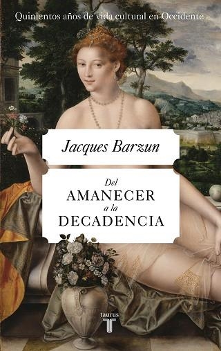 DEL AMANECER A LA DECADENCIA | 9788430623075 | BARZUN, JACQUES | Llibreria Drac - Llibreria d'Olot | Comprar llibres en català i castellà online