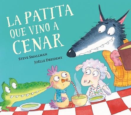 PATITA QUE VINO A CENAR, LA (LA OVEJITA QUE VINO A CENAR) | 9788448862626 | DREIDEMY, JOËLLE; SMALLMAN, STEVE | Llibreria Drac - Llibreria d'Olot | Comprar llibres en català i castellà online