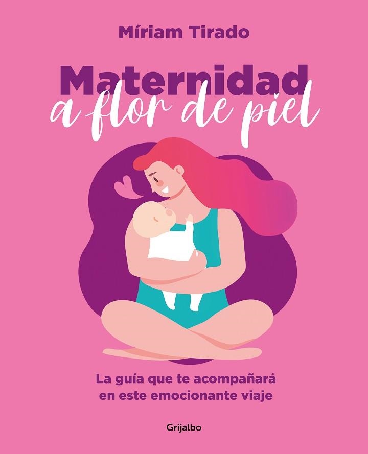 MATERNIDAD A FLOR DE PIEL | 9788425362088 | TIRADO, MÍRIAM | Llibreria Drac - Llibreria d'Olot | Comprar llibres en català i castellà online