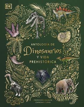 ANTOLOGÍA DE DINOSAURIOS Y VIDA PREHISTÓRICA (ÁLBUM ILUSTRADO) | 9780241583340 | CHINSAMY-TURAN, ANUSUYA | Llibreria Drac - Llibreria d'Olot | Comprar llibres en català i castellà online