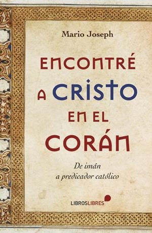 ENCONTRE A CRISTO EN EL CORAN | 9788415570318 | JOSEPH, MARIO | Llibreria Drac - Llibreria d'Olot | Comprar llibres en català i castellà online