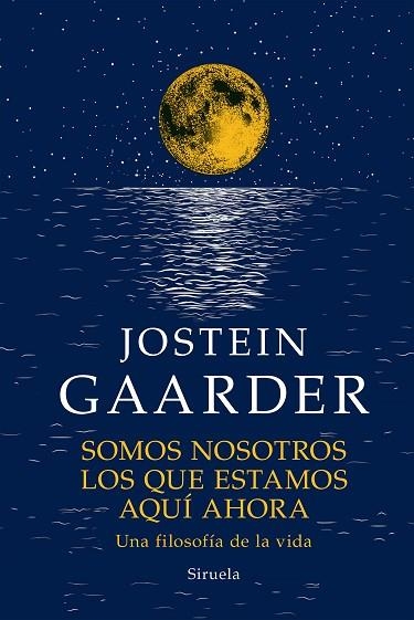 SOMOS NOSOTROS LOS QUE ESTAMOS AQUÍ AHORA | 9788419419088 | GAARDER, JOSTEIN | Llibreria Drac - Librería de Olot | Comprar libros en catalán y castellano online