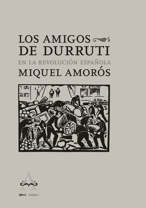 AMIGOS DE DURRUTI EN LA REVOLUCIÓN ESPAÑOLA, LOS | 9788418998072 | AMORÓS, MIQUEL | Llibreria Drac - Llibreria d'Olot | Comprar llibres en català i castellà online