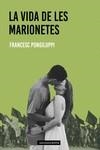 VIDA DE LES MARIONETES, LA | 9788419136220 | PONGILUPPI, FRANCESC | Llibreria Drac - Librería de Olot | Comprar libros en catalán y castellano online