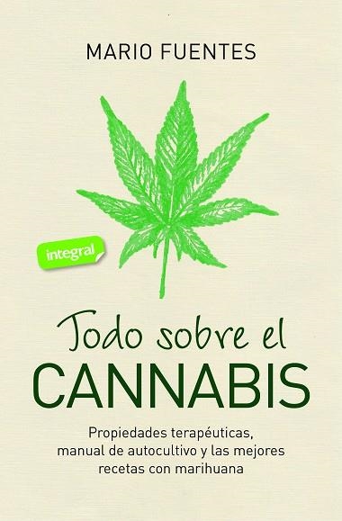 TODO SOBRE EL CANNABIS | 9788491181200 | FUENTES, MARIO | Llibreria Drac - Llibreria d'Olot | Comprar llibres en català i castellà online