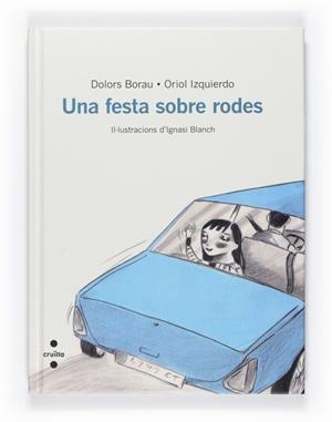 FESTA SOBRE RODES, UNA | 9788466127103 | BORAU, DOLORS; IZQUIERDO, ORIOL | Llibreria Drac - Llibreria d'Olot | Comprar llibres en català i castellà online