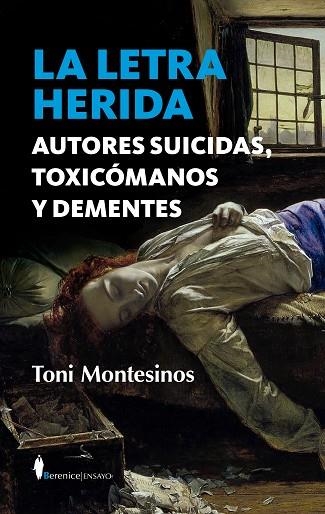 LETRA HERIDA, LA. AUTORES SUICIDAS, TOXICÓMANOS Y DEMENTES | 9788411310017 | MONTESINOS, TONI | Llibreria Drac - Llibreria d'Olot | Comprar llibres en català i castellà online