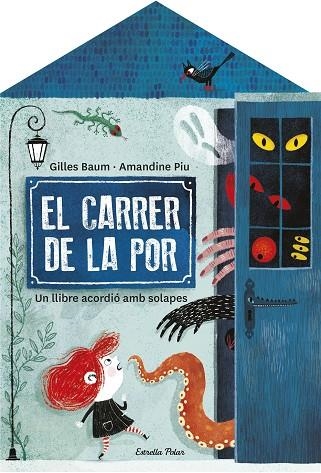 CARRER DE LA POR, EL | 9788413892474 | BAUM, GILLES; PIU, AMANDINE | Llibreria Drac - Llibreria d'Olot | Comprar llibres en català i castellà online