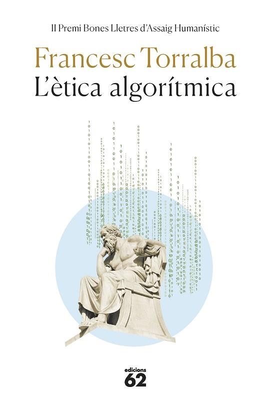 ETICA ALGORITMICA, L' (PREMI D'ASSAIG BONES LLETRES 2022) | 9788429780611 | TORRALBA, FRANCESC | Llibreria Drac - Librería de Olot | Comprar libros en catalán y castellano online