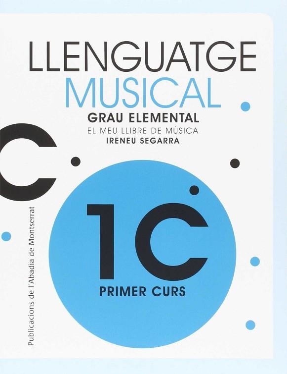 LLENGUATGE MUSICAL. GRAU ELEMENTAL. PRIMER CURS. EL MEU LLIBRE DE MÚSICA | 9788498838343 | SEGARRA, IRENEU; RIERA, SANTI | Llibreria Drac - Llibreria d'Olot | Comprar llibres en català i castellà online