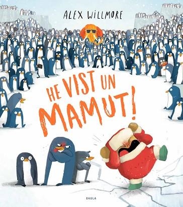 HE VIST UN MAMUT! | 9788447948888 | WILLMORE, ALEX | Llibreria Drac - Librería de Olot | Comprar libros en catalán y castellano online