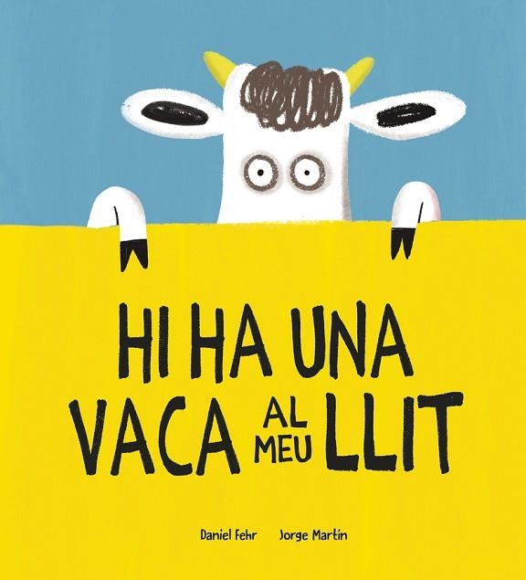 HI HA UNA VACA AL MEU LLIT | 9788418599781 | FEHR, DANIEL | Llibreria Drac - Librería de Olot | Comprar libros en catalán y castellano online