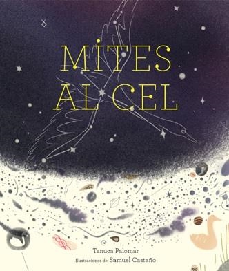 MITES AL CEL | 9788412504941 | PALOMAR, TANUCA; CASTAÑO, SAMUEL (ILUSTR.) | Llibreria Drac - Llibreria d'Olot | Comprar llibres en català i castellà online