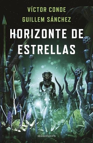 HORIZONTE DE ESTRELLAS (PREMIO MINOTAURO 2022) | 9788445012321 | CONDE, VÍCTOR; SÁNCHEZ, GUILLEM | Llibreria Drac - Llibreria d'Olot | Comprar llibres en català i castellà online