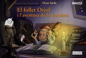 FOLLET ORIOL I L'AVENTURA DE LA XOCOLATA, EL | 9788448931407 | SARDA, OSCAR | Llibreria Drac - Llibreria d'Olot | Comprar llibres en català i castellà online