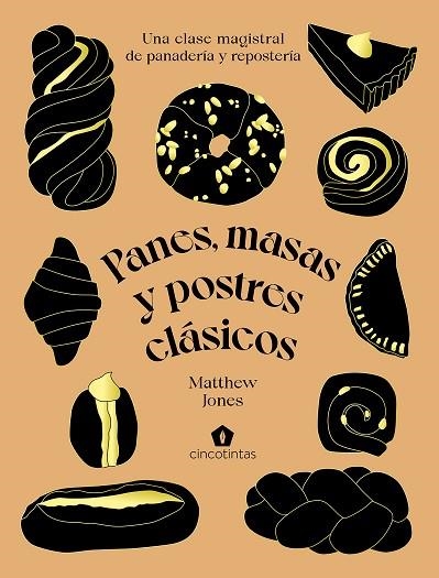 PANES, MASAS Y POSTRES CLÁSICOS | 9788419043047 | JONES, MATTHEW | Llibreria Drac - Llibreria d'Olot | Comprar llibres en català i castellà online