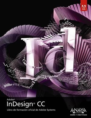 INDESIGN CC. LIBRO DE FORMACION OFICIAL DE ADOBE SYSTEMS | 9788441534599 | ADOBE PRESS | Llibreria Drac - Llibreria d'Olot | Comprar llibres en català i castellà online