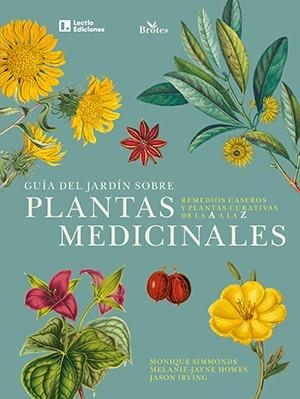 GUÍA DEL JARDÍN SOBRE PLANTAS MEDICINALES | 9788418735172 | SIMMONDS, MONIQUE; HOWES, MELANIE-JAYNE; IRVING, JASON | Llibreria Drac - Librería de Olot | Comprar libros en catalán y castellano online