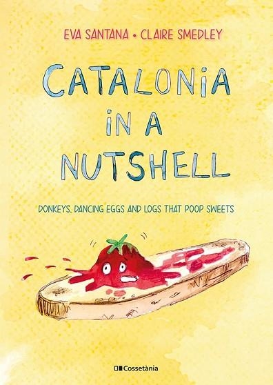 CATALONIA IN A NUTSHELL | 9788413561646 | SMEDLEY, CLAIRE; SANTANA BIGAS, EVA | Llibreria Drac - Librería de Olot | Comprar libros en catalán y castellano online