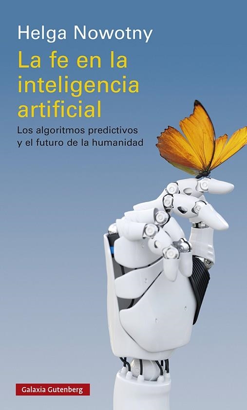 FE EN LA INTELIGENCIA ARTIFICIAL, LA | 9788418526336 | NOWOTNY, HELGA | Llibreria Drac - Llibreria d'Olot | Comprar llibres en català i castellà online