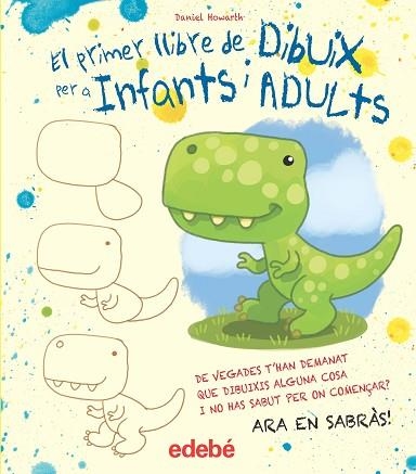 PRIMER LLIBRE DE DIBUIX PER A INFANTS I ADULTS, EL | 9788468357119 | HOWARD, DANIEL | Llibreria Drac - Llibreria d'Olot | Comprar llibres en català i castellà online