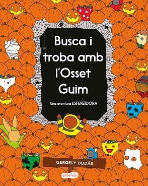 BUSCA I TROBA AMB L’OSSET GUIM. UNA AVENTURA ESFEREÏDORA | 9788418279232 | DUDÁS, GERGELY | Llibreria Drac - Llibreria d'Olot | Comprar llibres en català i castellà online