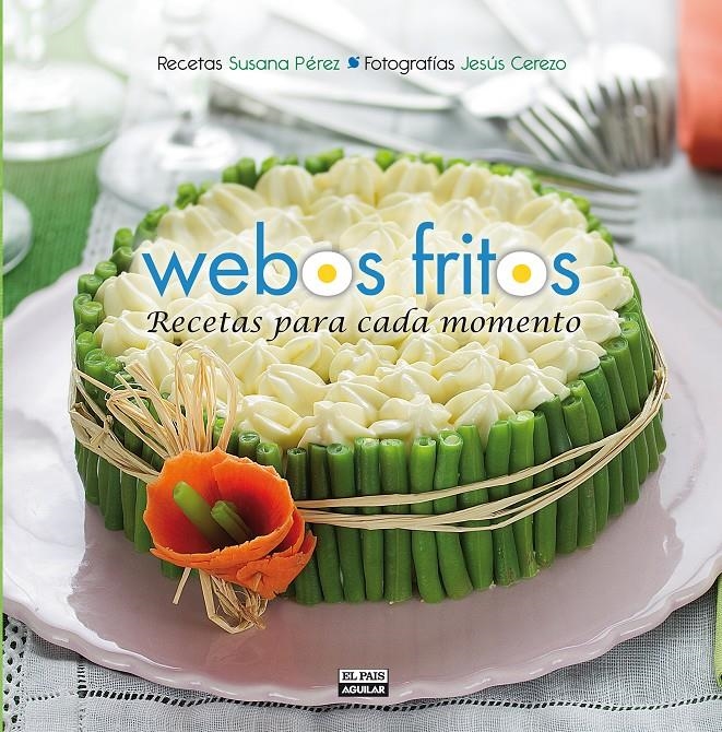 WEBOS FRITOS RECETAS PARA CADA MOMENTO | 9788403513075 | PÉREZ, SUSANA | Llibreria Drac - Llibreria d'Olot | Comprar llibres en català i castellà online