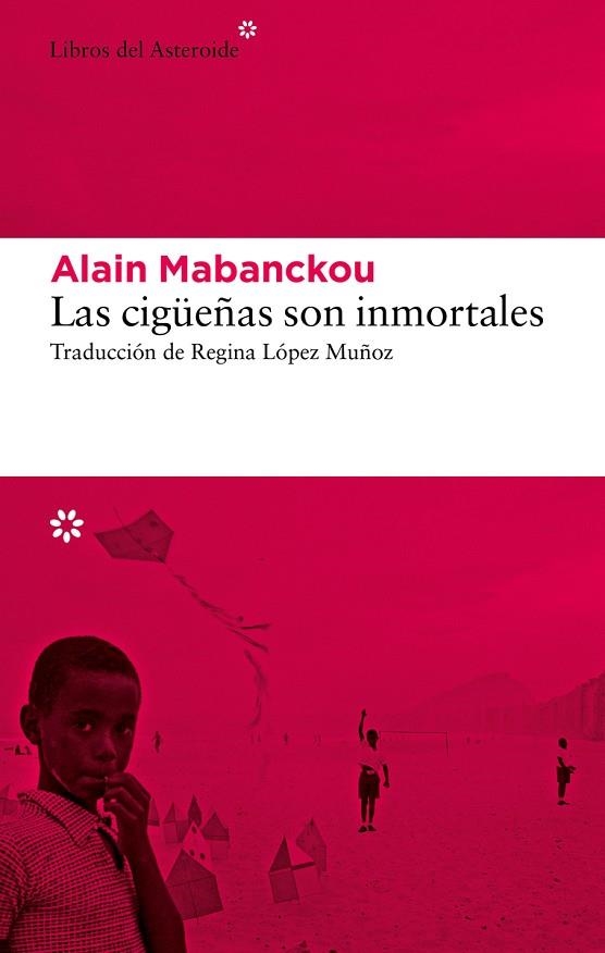 CIGÜEÑAS SON INMORTALES, LAS  | 9788419089274 | MABANCKOU, ALAIN | Llibreria Drac - Llibreria d'Olot | Comprar llibres en català i castellà online