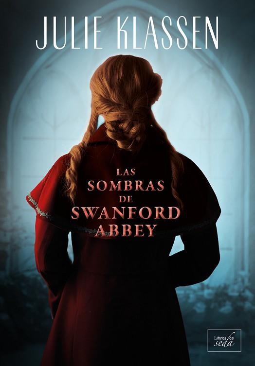 SOMBRAS DE SWANFORD ABBEY, LAS  | 9788417626792 | KLASSEN, JULIE | Llibreria Drac - Llibreria d'Olot | Comprar llibres en català i castellà online