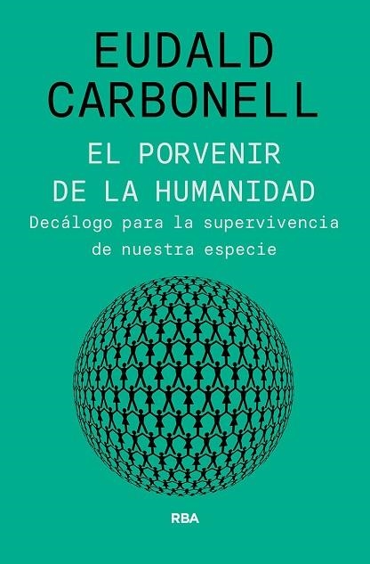 PORVENIR DE LA HUMANIDAD, EL | 9788491875826 | CARBONELL, EUDALD | Llibreria Drac - Llibreria d'Olot | Comprar llibres en català i castellà online