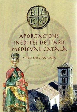 APORTACIONS INEDITES DE L'ART MEDIEVAL CATALA | 9000000006198 | NOGUERA MASSA, ANTONI | Llibreria Drac - Llibreria d'Olot | Comprar llibres en català i castellà online