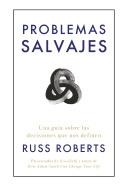 PROBLEMAS SALVAJES | 9788417963606 | ROBERTS, RUSS | Llibreria Drac - Llibreria d'Olot | Comprar llibres en català i castellà online