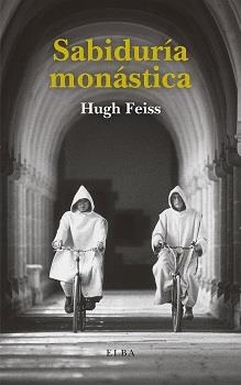 SABIDURÍA MONÁSTICA | 9788412467260 | FEISS, HUGH | Llibreria Drac - Llibreria d'Olot | Comprar llibres en català i castellà online