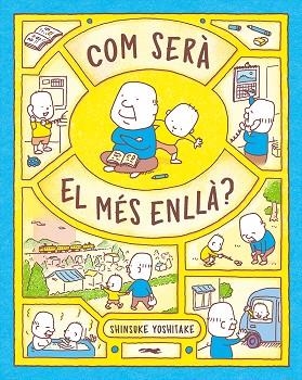 COM SERÀ EL MÉS ENLLÀ? | 9788412504897 | YOSHITAKE, SHINSUKE | Llibreria Drac - Llibreria d'Olot | Comprar llibres en català i castellà online