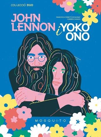 JOHN LENNON I YOKO ONO | 9788419095190 | FERRETTI DE BLONAY, FRANCESCA; CASADO, CARMEN | Llibreria Drac - Llibreria d'Olot | Comprar llibres en català i castellà online