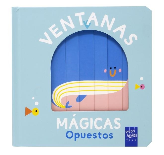 VENTANAS MÁGICAS. OPUESTOS | 9788408259626 | YOYO | Llibreria Drac - Llibreria d'Olot | Comprar llibres en català i castellà online