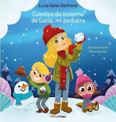 CUENTOS DE INVIERNO DE LUCÍA, MI PEDIATRA | 9788408264965 | GALÁN, LUCÍA; APARICIO, NÚRIA | Llibreria Drac - Librería de Olot | Comprar libros en catalán y castellano online