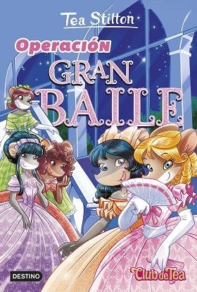 OPERACIÓN GRAN BAILE (TEA STILTON. AVENTURAS EN RATFORD 43) | 9788408260448 | STILTON, TEA | Llibreria Drac - Llibreria d'Olot | Comprar llibres en català i castellà online