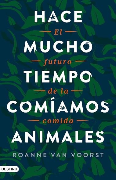 HACE MUCHO TIEMPO COMÍAMOS ANIMALES | 9788423362349 | VAN VOORST, ROANNE | Llibreria Drac - Llibreria d'Olot | Comprar llibres en català i castellà online