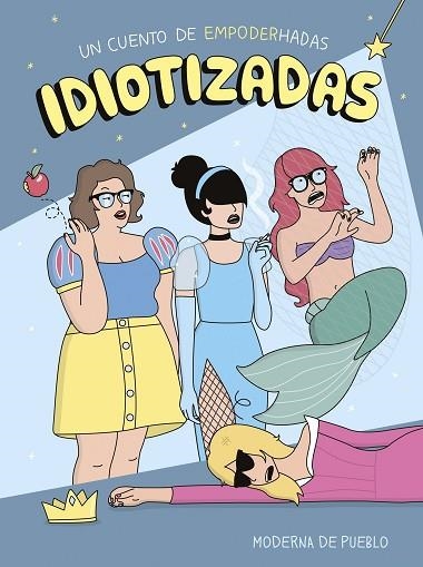 IDIOTIZADAS | 9788408265481 | MODERNA DE PUEBLO | Llibreria Drac - Llibreria d'Olot | Comprar llibres en català i castellà online