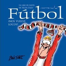 FUTBOL NOS VUELVE LOCOS ( CHISTES) | 9788468704852 | EXLEY, HELEN | Llibreria Drac - Llibreria d'Olot | Comprar llibres en català i castellà online