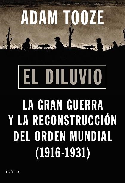 DILUVIO, EL. LA GRAN GUERRA Y LA RECONSTRUCCION DEL ORDEN MUNDIAL (1916-1931) | 9788491994640 | TOOZE, ADAM | Llibreria Drac - Librería de Olot | Comprar libros en catalán y castellano online