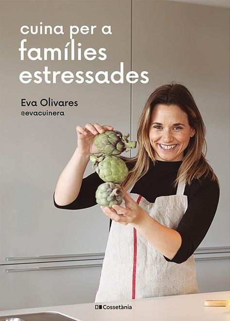 CUINA PER A FAMÍLIES ESTRESSADES | 9788413562254 | OLIVARES I BUSQUETS, EVA | Llibreria Drac - Llibreria d'Olot | Comprar llibres en català i castellà online