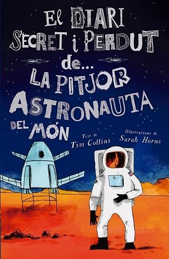 PITJOR ASTRONAUTA DEL MÓN, LA  | 9788447946624 | COLLINS, TIM | Llibreria Drac - Llibreria d'Olot | Comprar llibres en català i castellà online