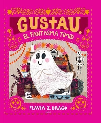 GUSTAU, EL FANTASMA TÍMID | 9788447948932 | DRAGO, FLAVIA Z. | Llibreria Drac - Llibreria d'Olot | Comprar llibres en català i castellà online