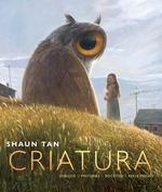 CRIATURA | 9788416985531 | TAN, SHAUN | Llibreria Drac - Llibreria d'Olot | Comprar llibres en català i castellà online