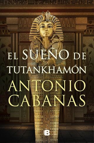 SUEÑO DE TUTANKHAMÓN, EL | 9788466672849 | CABANAS, ANTONIO | Llibreria Drac - Librería de Olot | Comprar libros en catalán y castellano online