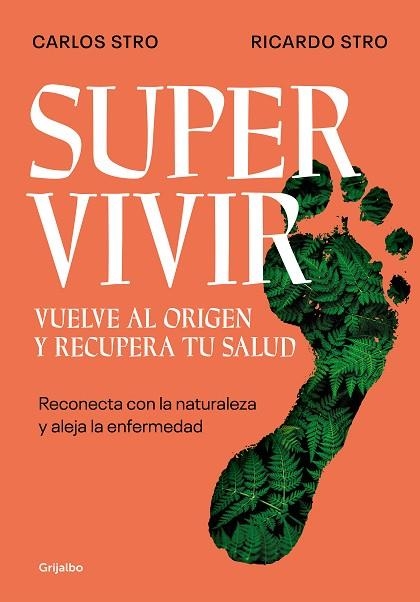 SUPERVIVIR. VUELVE AL ORIGEN Y RECUPERA TU SALUD | 9788425362194 | STRO, CARLOS; STRO, RICARDO | Llibreria Drac - Llibreria d'Olot | Comprar llibres en català i castellà online